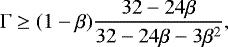 \begin{equation*}\mathrm{\Gamma} \geq (1-\beta)\frac{32-24\beta}{32-24\beta-3\beta^2} ,\end{equation*}