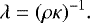 \begin{equation*} \lambda = (\rho \kappa)^{-1}. \end{equation*}