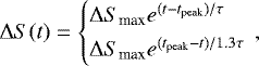 \begin{equation*} {\mathrm{\Delta}} S(t) = \begin{cases} {\mathrm{\Delta}} S_{\textrm{max}} e^{(t - t_{\textrm{peak}})/\tau}\\[2pt] {\mathrm{\Delta}} S_{\textrm{max}} e^{(t_{\textrm{peak}} - t)/1.3\tau} \end{cases}\!\!\!\!\!,\end{equation*}