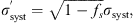 $$ {\sigma }_{\mathrm{syst}}^\mathrm{\prime}=\sqrt{1-{f}_s}{\sigma }_{\mathrm{syst}}, $$