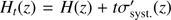 $ {H}_t(z)\mathrm{\enspace }=\mathrm{\enspace }H(z)\mathrm{\enspace }+\mathrm{\enspace }t{\sigma {\prime}}_{\mathrm{syst}.}^{}(z)$