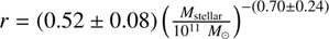 $ {r\enspace }=\enspace (0.52\,\pm\, 0.08)\enspace {\left(\frac{{M}_{\mathrm{stellar}}}{{10}^{11}{\mathrm{\enspace }M}_{\odot }}\right)}^{-(0.70\mathrm{\,}\pm \mathrm{\,}0.24)}$