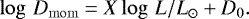 \begin{equation*} \log\,D_{\rm{mom}}= X \log\,L/L_{\odot} &#x002B; D_0. \end{equation*}