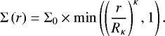 \begin{equation*} {\rm{\Sigma}}\left(r\right) = {\rm{\Sigma}}_0 \times \min\left(\left(\frac{r}{R_{\kappa}}\right)^{\kappa}, 1\right). \end{equation*}