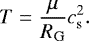 \begin{equation*}T = \frac{\mu}{R_{\mathrm{G}}} c_{\mathrm{s}}^2. \end{equation*}