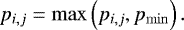 \begin{equation*} p_{i,j} = \max\left(p_{i,j},p_{\mathrm{min}}\right). \end{equation*}