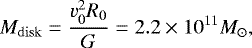 \begin{equation*} M_{\mathrm{disk}} = \frac{v_0^2 R_0}{G} = 2.2\times 10^{11} {M_{\odot}}, \end{equation*}