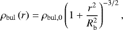 \begin{equation*} \rho_{\mathrm{bul}}\left(r\right) = \rho_{\mathrm{bul},0}\left(1&#x002B;\frac{r^2}{R_{\text{b}}^2}\right)^{-3/2}, \end{equation*}