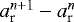 ${a_{\textrm{r}}^{n&#x002B;1}} - {a_{\textrm{r}}^{n}}$