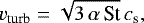 \begin{equation*}v_{\textrm{turb}}=\sqrt{3\,\alpha\,\textrm{St}}\,c_{\textrm{s}}, \end{equation*}
