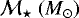 ${\cal M}_{\star}\ (M_{\odot})$