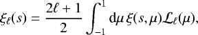 \begin{equation*} \xi_{\ell}(s) = \frac{2\ell&#x002B;1}{2}\int^{1}_{-1}\textrm{d}\mu\,\xi(s,\mu)\mathcal{L}_{\ell}(\mu), \end{equation*}