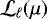 $\mathcal{L}_{\ell}(\mu)$