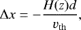 \begin{equation*} {\mathrm\Delta} x = - \frac{H(z)d}{v_{\rm{th}}}, \end{equation*}