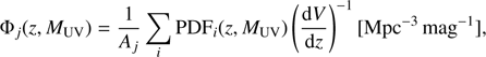 $${{\Phi }_{j}}(z,{{M}_{\text{UV}}})=\frac{1}{{{\text{A}}_{j}}}\underset{i}{\mathop \sum }\,\text{PD}{{\text{F}}_{i}}(z,{{M}_{\text{UV}}}){{\left( \frac{\text{d}V}{\text{d}z} \right)}^{-1}}[\text{Mp}{{\text{c}}^{-3}}\,\text{ma}{{\text{g}}^{-1}}],$$