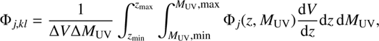 $$ {{\Phi }_{j,k,l}}=\frac{1}{\text{ }\!\!\Delta\!\!\text{ }V\text{ }\!\!\Delta\!\!\text{ }{{M}_{\text{UV}}}}\int_{{{z}_{\min }}}^{{{z}_{\max }}}{\int_{{{M}_{\text{UV}}},\min }^{{{M}_{\text{UV}}},\max }{{{\Phi }_{j}}(z,{{M}_{\text{UV}}})\frac{\text{d}V}{\text{d}z}\text{d}z\,\text{d}{{M}_{\text{UV}}},}} $$