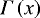 ${{\Gamma}} \left( x \right)$