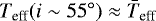 $T_{\textrm{eff}}(i \sim 55^{\circ}) \approx \bar{T}_{\textrm{eff}}$
