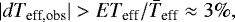 \begin{equation*} |dT_{\textrm{eff,obs}}| > ET_{\textrm{eff}}/\bar{T}_{\textrm{eff}} \approx 3\%,\end{equation*}