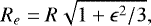 \begin{equation*} R_{e} = R \sqrt{1&#x002B;\epsilon^{2}/3},\end{equation*}