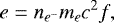 \begin{equation*} e=n_{e^-}m_ec^2f, \mbox{ }\end{equation*}