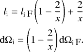 \begin{eqnarray*} l_{\textrm{i}}=l_{\textrm{i \small F}}\left(1-\frac{2}{x}\right)&#x002B;\frac{2}{x} \nonumber \\ \mathrm{d}\mathrm{\Omega}_{\textrm{i}} = \left(1-\frac{2}{x}\right) \mathrm{d}\mathrm{\Omega}_{\textrm{i \small F}}.\end{eqnarray*}