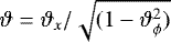 $\vartheta=\vartheta_x/\sqrt{(1-\vartheta_{\phi}^2)}$