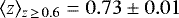 $\langle z \rangle_{z\,\geq\,0.6} =0.73 \pm 0.01$