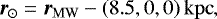 \begin{equation*} \vec{r}_{\odot} = \vec{r}_{\mathrm{MW}} - (8.5, 0, 0)\,\mathrm{kpc}, \end{equation*}