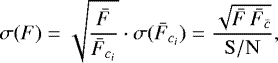 \begin{equation*} \sigma(F)= \sqrt{\frac{\bar{F}}{\bar{F}_{c_{i}}}} \cdot \sigma(\bar{F}_{c_{i}}) = \frac{ \sqrt{\bar{F}\, \bar{F}_{\bar{c}}}}{\mathrm{S/N}}, \end{equation*}