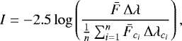 \begin{equation*}I = -2.5 \log \left( \frac{\bar{F} \, {\mathrm{\Delta}} \lambda}{\frac{1}{n} \sum_{i=1}^{n} \bar{F}_{c_{i}}\, {\mathrm{\Delta}} \lambda_{c_{i}}} \right), \end{equation*}