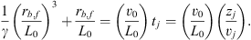 $$ \frac{1}{\gamma }{\left(\frac{{r}_{b,f}}{{L}_0}\right)}^3+\frac{{r}_{b,f}}{{L}_0}=\left(\frac{{v}_0}{{L}_0}\right)\enspace {t}_j=\left(\frac{{v}_0}{{L}_0}\right)\left(\frac{{z}_j}{{v}_j}\right). $$