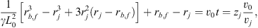 $$ \frac{1}{\gamma {L}_0^2}\left[{r}_{b,f}^3-{r}_j^3+3{r}_j^2({r}_j-{r}_{b,f})\right]+{r}_{b,f}-{r}_j={v}_0t={z}_j\frac{{v}_0}{{v}_j}, $$