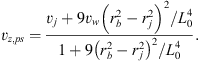 $$ {v}_{z,{ps}}=\frac{{v}_j+9{v}_w{\left({r}_b^2-{r}_j^2\right)}^2/{L}_0^4}{1+9{\left({r}_b^2-{r}_j^2\right)}^2/{L}_0^4}. $$