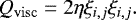 \begin{equation*} Q_{\rm{visc}}=2 \eta \xi_{i,j} \xi_{i,j}.\end{equation*}