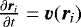 $\frac{\partial \vec{r}_i}{\partial t} = \vec{v}(\vec{r}_i)$