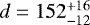 $d=152^{&#x002B;16}_{-12}$