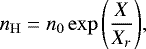 \begin{equation*}{n_{\mathrm{H}}}=n_0\exp{\left(\frac{X}{X_r}\right)}, \end{equation*}