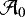 $\mathcal{A}_0$