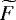 $\widetilde{F}$