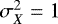$\sigma_X^2=1$