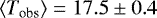 $\left\langle T_{\textrm{obs}} \right\rangle = 17.5 \pm 0.4$