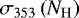 $\sigma_{353}\left({N_{\mathrm{H}}}\right)$