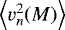 $\left\langle v_{n}^{2}(M)\right\rangle $