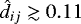 $\hat{d}_{ij}\gtrsim0.11$