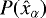 $P(\hat{x}_{\alpha})$