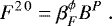 \begin{equation*} F^{2\,0} =\beta_{F}^{\phi} B^{P}\;.\, \end{equation*}