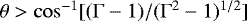 $\theta > \cos^{-1}[({\rm{\Gamma}} -1)/({\rm{\Gamma}}^2-1)^{1/2}]$