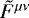 $\tilde{F}^{\mu\nu}$