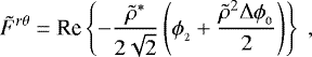 \begin{align*} \tilde{F}^{r\theta} = \mbox{Re} \left\{ - \frac{\tilde{\rho}^{*}}{2 \sqrt{2}} \left( \phi_{_2} &#x002B; \frac{\tilde{\rho}^2 {\rm{\Delta}} \phi_{_0}}{2} \right) \right\} \; ,\nonumber\end{align*}